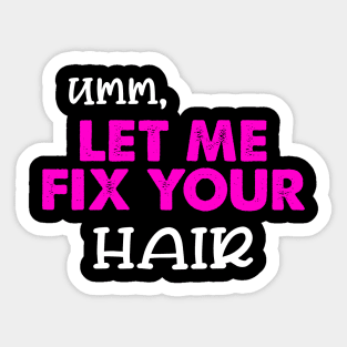 Funny Hairstylist Quote Sticker